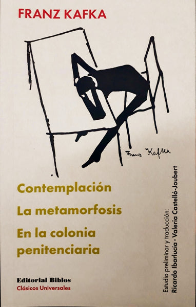 Contemplación. La metamorfosis. En la colonia penitenciaria | Kafka, Ibarlucía, Castelló-Joubert