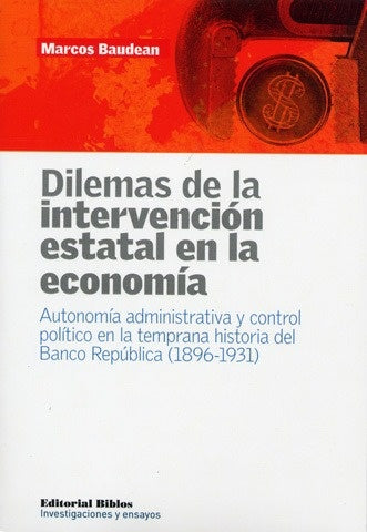 DILEMAS DE LA INTERVENCION ESTATAL EN LA ECONOMIA.. | MARCOS BAUDEAN