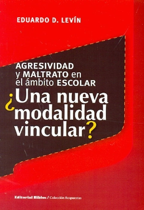 AGRESIVIDAD Y MALTRATO EN EL ÁMBITO ESCOLAR.. | Eduardo Levin