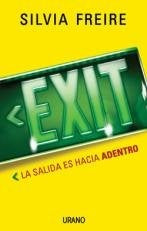 EXIT. LA SALIDA ES HACIA ADENTRO. | Silvia Freire