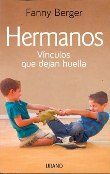 HERMANOS VINCULOS QUE DEJAN HUELLA* | Fanny Berger