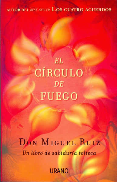 EL CIRCULO DE FUEGO. | Miguel Ruiz