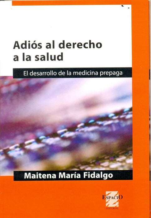 Adiós al derecho a la salud | MaitenaMaría Fidalgo