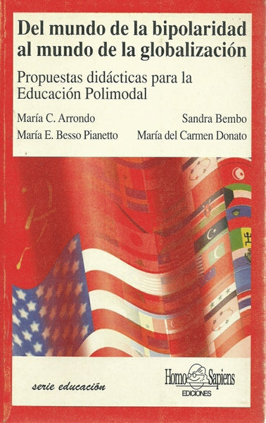 DEL MUNDO DE LA BIPOLARIDAD AL MUNDO DE LA GLOBALIZACION.. | MARIA C  ARRONDO