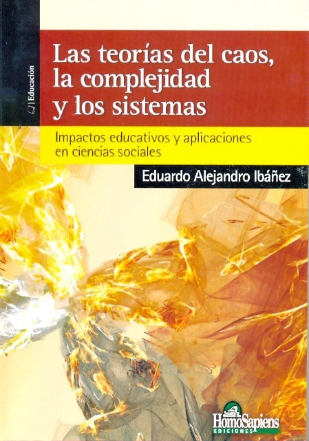 Las teorías del caos, la complejidad y los sistemas | Eduardo Ibáñez