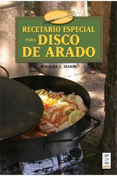 RECETARIO ESPECIAL PARA DISCO DE ARADO.. | Rosaura J. Ibarra