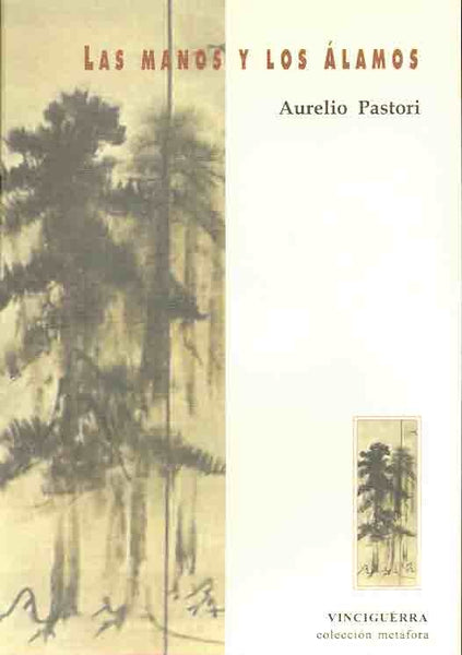 Las manos y los álamos | Aurelio Pastori