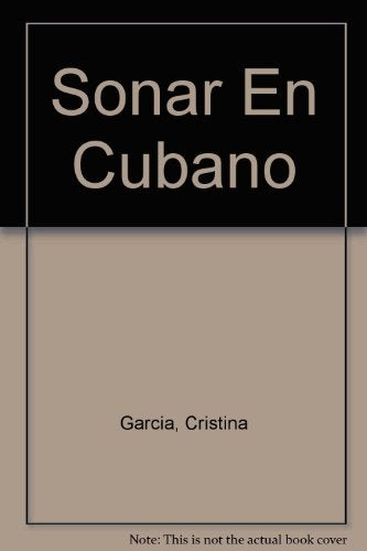 SOÑAR EN CUBANO | Cristina García