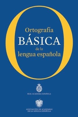 ORTOGRAFIA BASICA DE LA LENGUA ESPAÑOLA