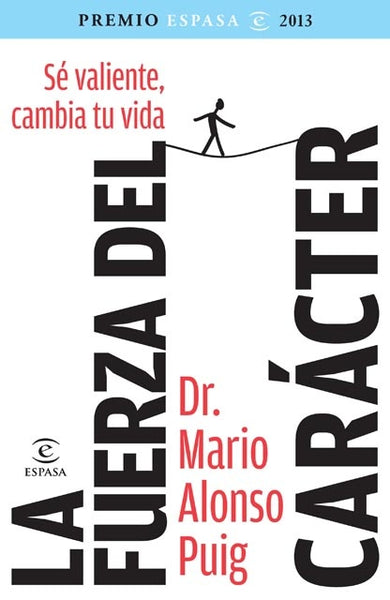 LA FUERZA DEL CARÁCTER (AUT)* | Mario Alonso Puig