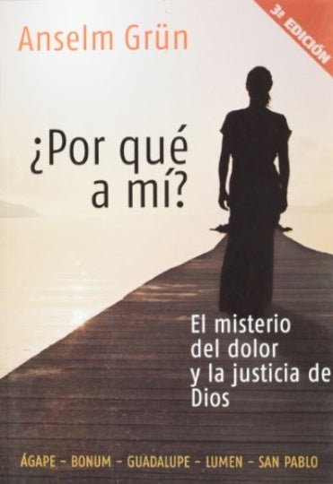 POR QUÉ A MÍ...?.. | Anselm Grün