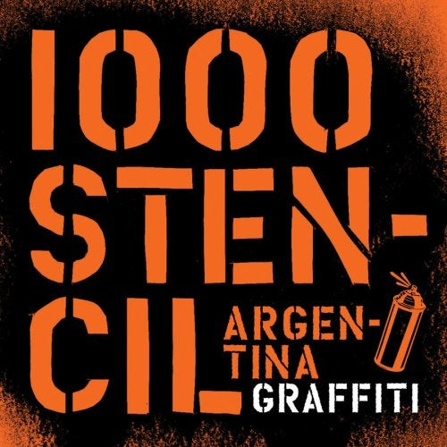 1000 stencil: Argentina grafitti | Guido Julián Indij