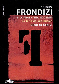 Arturo Frondizi y la Argentina moderna | Nicolás Babini