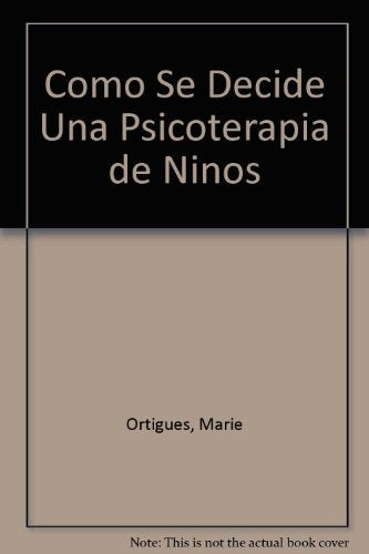 Como se decide una psicoterapia de niños | Ortigues-Ortigues-Agoff