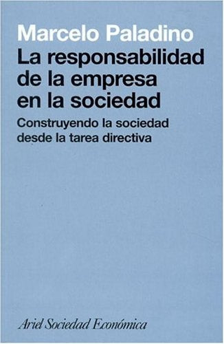 LA RESPONSABILIDAD DE LA EMPRESA EN LA SOCIEDAD.. | Marcelo Paladino