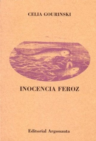 Inocencia feroz | Celia Gourinski