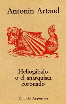 Heliogábalo o el anarquista coronado | Artaud, Goldstein