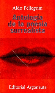 Antología de la poesía surrealista | Pellegrini, Pellegrini, Pellegrini