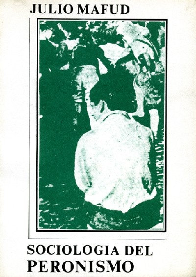 Sociología del peronismo | Julio Mafud