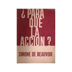 Para qué la acción? | Beauvoir-Sebreli