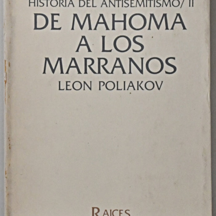 DE MAHOMA A LOS MARRANOS: HISTORIA DEL ANTISEMITISMO, VOL. 2.. | LEON POLIAKOV