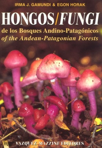 HONGOS DE LOS BOSQUES ANDINO-PATAGÓNICOS.. | Horak-Gamundí