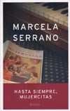 Hasta siempre, mujercitas | Marcela Serrano