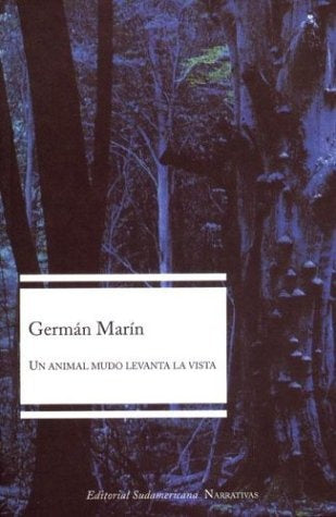 Un Animal Mudo Levanta La Vista/ A Mute Animal Raises His Sight (Spanish Edition) | German Marin