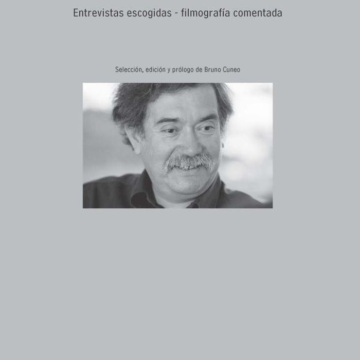 RUIZ. ENTREVISTAS ESCOGIDAS - FILMOGRAFIA COMENTADA.. | Raúl Ruiz