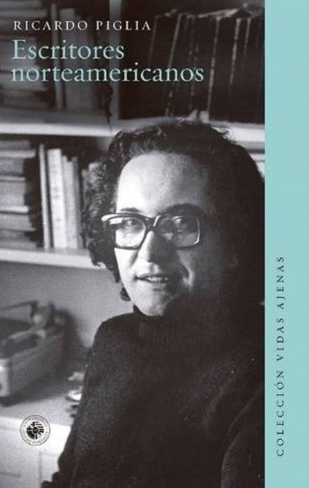 ESCRITORES NORTEAMERICANOS.. | Ricardo Piglia