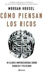 COMO PIENSAN LOS RICOS* | Morgan Housel