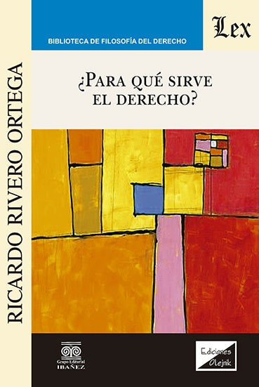 ¿Para qué sirve el derecho? | RicARdo Rivero Ortega