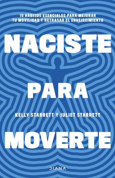 NACISTE PARA MOVERTE.. | KELLY STARRETT