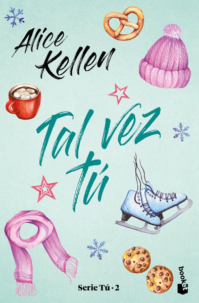 TAL VEZ TU (SAGA TU 2)*. | Alice Kellen