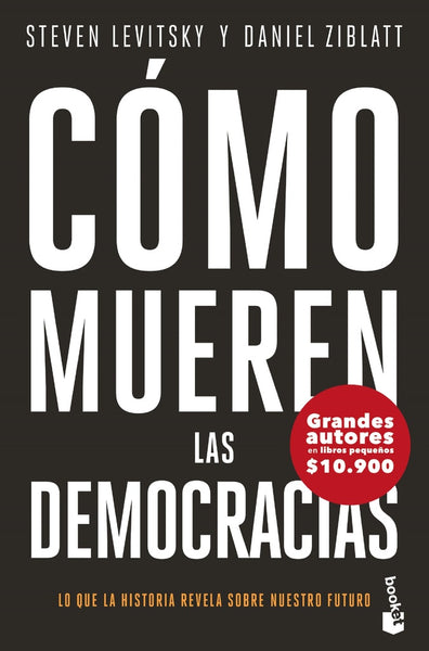 CÓMO MUEREN LAS DEMOCRACIAS. | Steven Levitsky