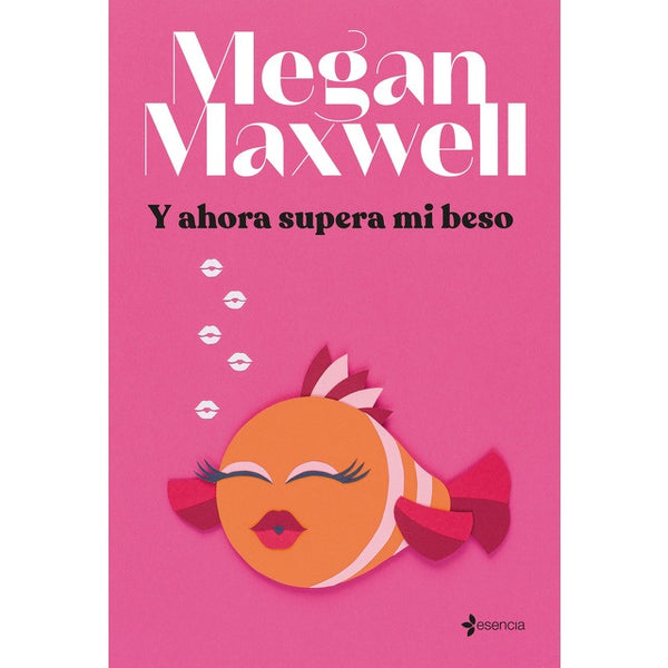 Y AHORA SUPERA MI BESO.. | Megan Maxwell