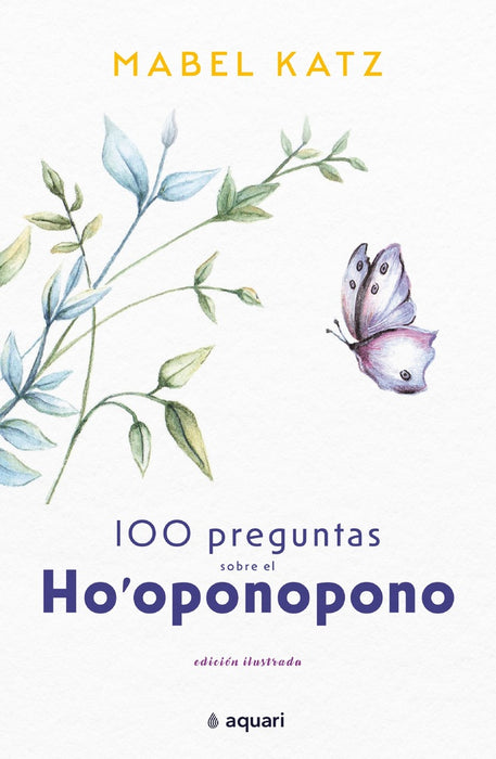 100 PREGUNTAS SOBRE EL HO'OPONOPONO* | Mabel Katz