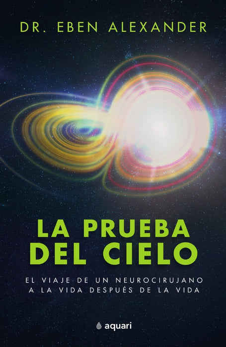 LA PRUEBA DEL CIELO.. | Dr. Eben Alexander III