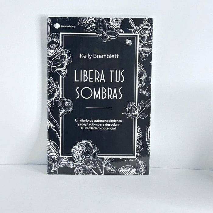 LIBERA TUS SOMBRAS.. | Kelly  Bramblett