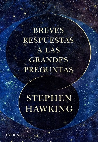 BREVES RESPUESTAS A LAS GRANDES PREGUNTAS*.. | Stephen W. Hawking