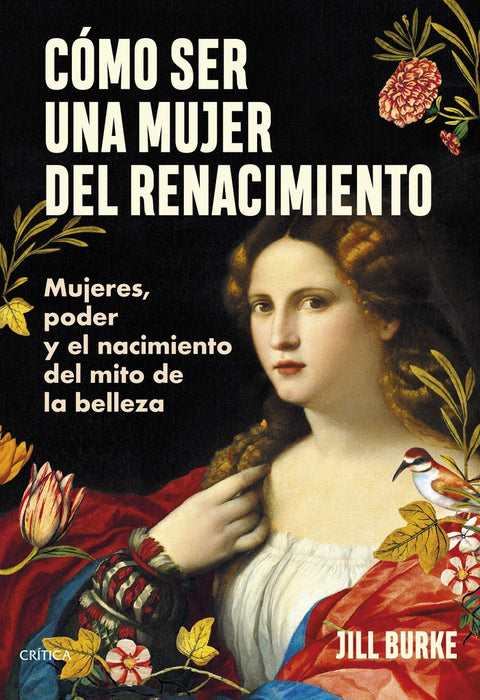 COMO SER UNA MUJER DEL RENACIMEINTO.. | JILL BURKE