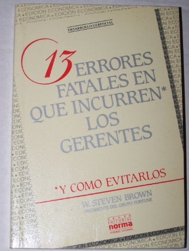 13 errores fatales en que incurren los gerentes y | Steven Brown