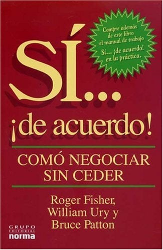 SI DE ACUERDO COMO NEGOCIAR SIN CEDER.. | Roger Fisher