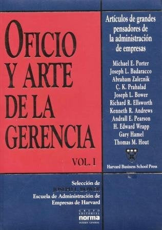 OFICIO Y ARTE DE GERENCIA  VOL 1.. | JOSEPH L.  BOWER