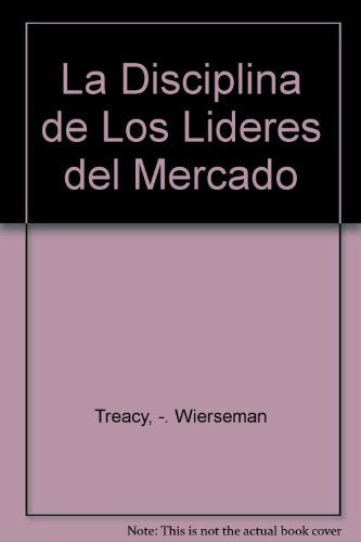 LA DISCIPLINA DE LOS LIDERES DEL MERCADO | MICHAEL TREACY