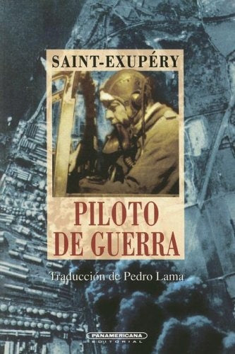 PILOTO DE GUERRA | Antoinede Saint-Exupery