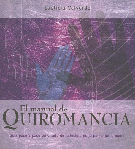 El manual de Quiromancia/ The Palmistry Workbook (Spanish Edition) | Laeticia Valverde