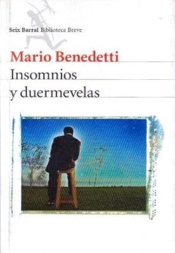 INSOMNIOS Y DUERMEVELAS- | MARIO BENEDETTI