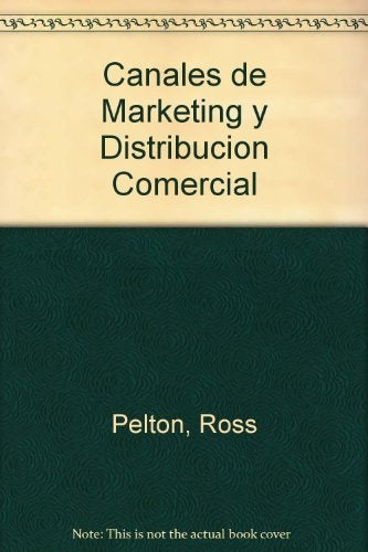 CANALES DE MARKETING Y DISTRIBUCION COMERCIAL.. | LOU E.  PELTON