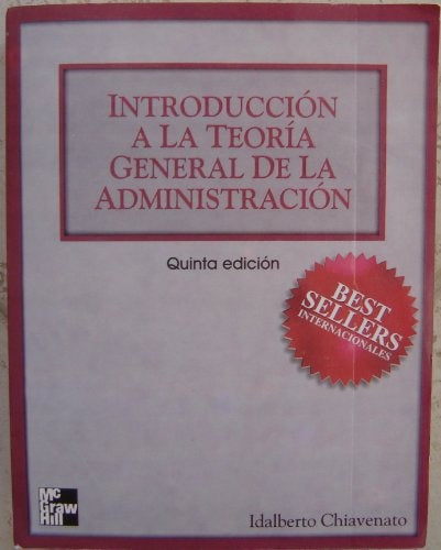 INTRODUCCIÓN A LA TEORÍA GENERAL DE LA ADMINISTRACIÓN.. | Idalberto Chiavenato